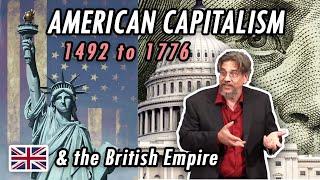  American Capitalism & the  British Empire - 1492 to 1776 #history #culture #usa #politics