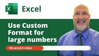 Excel: Use Custom Format to make Large Numbers Easier to Read