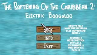 The Raftening of The Caribbean 2: Electric Boogaloo