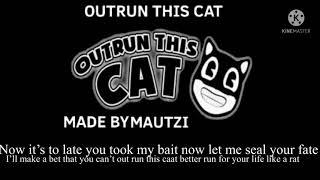 Outrun this cat  lyrics