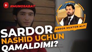 #munosabat  Sardor nashid uchun qamaldimi?! | Abror Muxtor Aliy