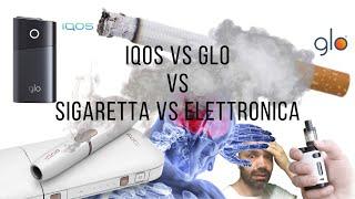 La mia Testimonianza Reale e confronto: Iqos - Glo - Sigaretta tradizionale e Sigaretta elettronica