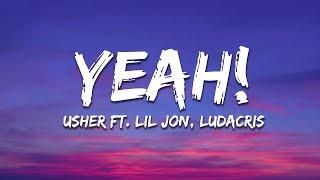 Usher - Yeah! (Lyrics) ft. Lil Jon, Ludacris