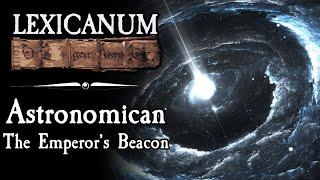 Astronomicon - The Emperor's Beacon || Warhammer 40K Lore