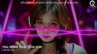 NHẠC TRUNG QUỐC REMIX 2025 - NHẠC HOA REMIX HOT TIKTOK - FULL SET NHẠC TRUNG REMIX HAY 2025