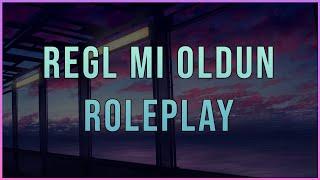 Regl mi oldun ?.. | Sevgili ASMR | Erkek Arkadaş Roleplay