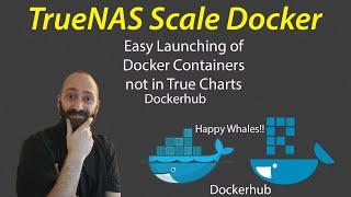 Docker Containers from Dockerhub with TrueNAS Scale