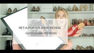 NET A PORTER SHOE REVEAL | GUCCI + GIANVITO ROSSI