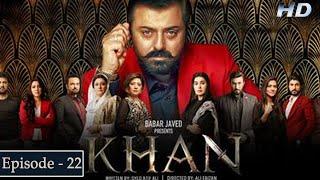 Khan Episode 22 | Nauman Ijaz | Aijaz Aslam | Shaista Lodhi