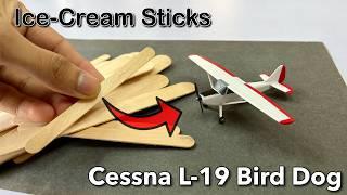 DIY Aeroplane using Ice-Cream Sticks | Cessna L-19 'Bird Dog' | #aeroplane #diy