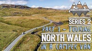 Touring NORTH WALES in a CAMPER VAN SERIES 2 Part 1 with Florence and the Morgans