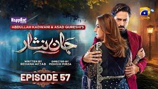 Jaan Nisar Ep 57 - [Eng Sub] - Digitally Presented by Happilac Paints - 28th Sep 2024 - Har Pal Geo