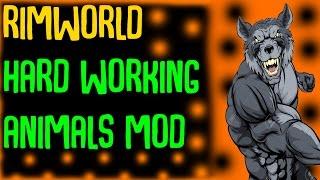 Rimworld Mod Showcase: Hard-Working Animals Mod! Rimworld Mod Guide