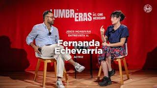 Fernanda Echevarría, Actriz , en 𝗟𝘂𝗺𝗯𝗿𝗲𝗿𝗮𝘀 𝗱𝗲𝗹 𝗰𝗶𝗻𝗲 𝗺𝗲𝘅𝗶𝗰𝗮𝗻𝗼 