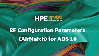 RF Configuration Parameters (AirMatch) for AOS 10