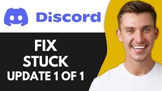 HOW TO FIX DISCORD DOWNLOADING UPDATE 1 OF 1 STUCK (WORKING GUARANTEED)