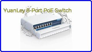 REVIEW (2024): YuanLey 8-Port PoE Switch. ESSENTIAL details.