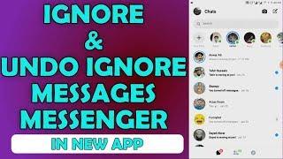 How to Ignore Messages and Unignore Messages on Messenger - Updated App