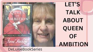 I'm starting to like these books, Let's talk about the Queen of Ambition FIONA  BUCKLEY