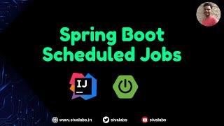 Spring Boot Scheduled Jobs