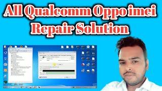 ALL QUALCOMM OPPO IMEI REPAIR SOLUTION