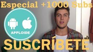 +1000 Subs Apploide | Hablando un poco del canal