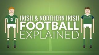 TIGHT SHORTS: Irish & Northern Irish football explained