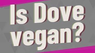 Is Dove vegan?