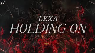 Lexa - Holding On (Official Video)