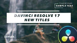 Every New TITLE in DaVinci Resolve 17 (They're Amazing!)