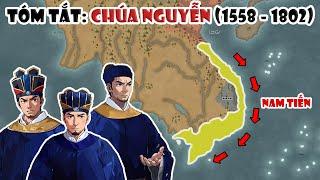 Tóm tắt: Chúa Nguyễn (1558 - 1802) | Quá trình NAM TIẾN mở mang bờ cõi | Lịch sử Việt Nam