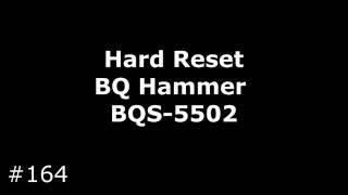 Сброс настроек BQ Hammer BQS-5502 (Hard Reset BQ Hammer BQS-5502)