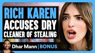 RICH KAREN Accuses Dry Cleaner Of STEALING | Dhar Mann Bonus!