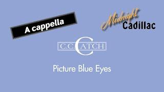 C. C. CATCH Picture Blue Eyes (A cappella)