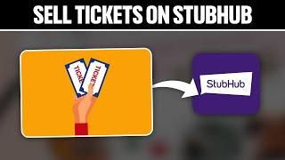 How To Sell Tickets on StubHub For Beginners 2024! (Full Tutorial)