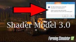 #FS17 COMO CORIGIR O ERRO SHADER MODEL 3.0 (FUNCIONA)