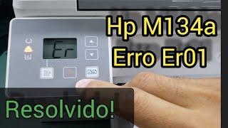  IMPRESSORA LASER JET HP M134a | Error Er01 - RESOLVIDO - SOLVED 