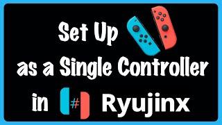 How to Set Up Joy-Cons as a Single Controller or Pair in Ryujinx - Nintendo Switch Emulator Tutorial