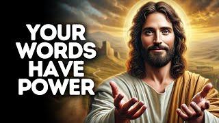 Your Words Have Power | God Says | God Message Today | Gods Message Now | God Message | God Say