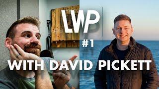 LWP #1 with David Pickett