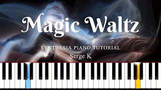 Magic Waltz - Serge K \\ Synthesia Piano Tutorial