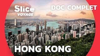 Hong Kong : La Ville qui brille sous les Néons I SLICE VOYAGE I DOC COMPLET