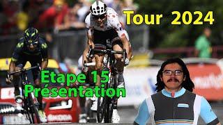 ‍️Tour de France 2024 : Etape 15 Présentation (Parcours, Pronos, Météo...)