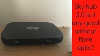 Sky Hub 3.0 is it any good without fibre optic?