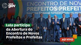  Lula participa da Abertura do Encontro de Novos Prefeitos e Prefeitas