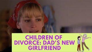 Children of Divorce: Dad's New Girlfriend - Stepmom, 1998