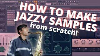 MAKE YOUR OWN JAZZY SAMPLES FROM SCRATCH