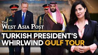 The West Asia Post LIVE: President Erdogan's Gulf tour grabs media attention