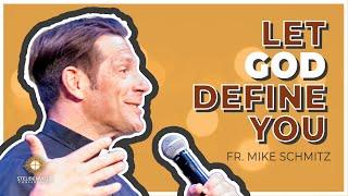 Fr. Mike Schmitz | Let God Define You | Steubenville Youth Conference