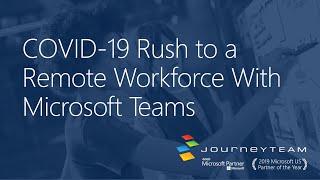 Rush to a Remote Workforce with Microsoft Teams | JourneyTEAM